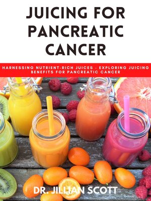 cover image of Juicing for Pancreatic Cancer